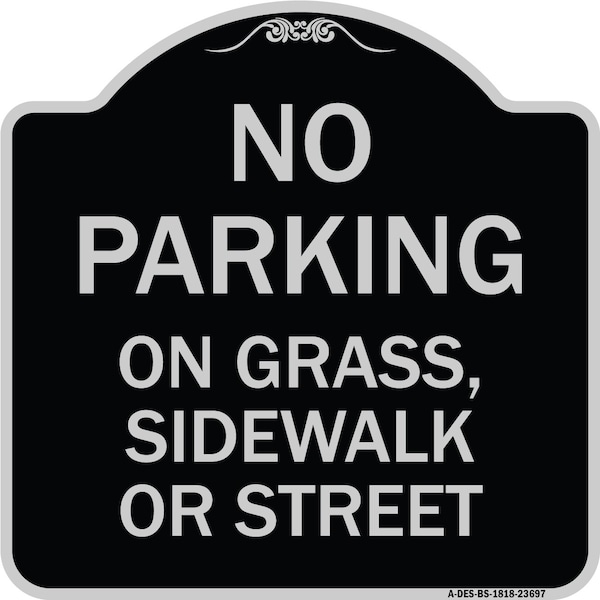 Signmission No Parking on Grass Sidewalk or Street Heavy-Gauge Aluminum Sign, 18" x 18", BS-1818-23697 A-DES-BS-1818-23697 - main